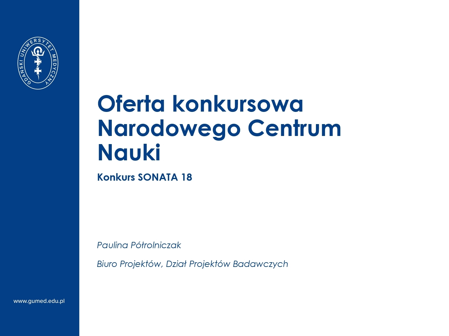 Oferta konkursowa Narodowego Centrum Nauki Konkurs SONATA 18
